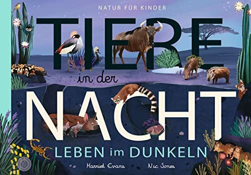 Tiere in der Nacht - Leben im Dunkeln: Natur für Kinder - Mit Ausklappseiten