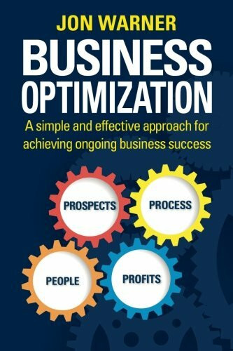 Business Optimization: A simple and effective approach for achieving ongoing business success