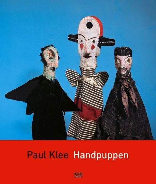 Paul Klee: Handpuppen: Hrsg.: Zentrum Paul Klee, Bern