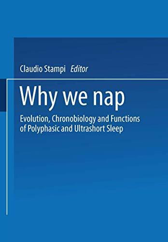 Why We Nap: Evolution, Chronobiology, and Functions of Polyphasic and Ultrashort Sleep
