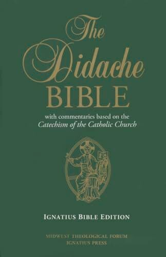 The Didache Bible: With Commentaries Based on the Catechism of the Catholic Church, Ignatius Edition The Didache Bible: With Commentaries Based on the Catechism of the Catholic Church, Ignatius Edition