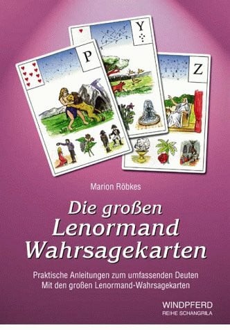 Die grossen Lenormand-Wahrsagekarten. Praktische Anleitungen zum umfassenden Deuten