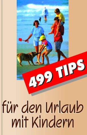 499 Tips für den Urlaub mit Kindern