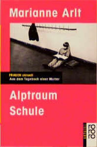 Alptraum Schule: Aus dem Tagebuch einer Mutter