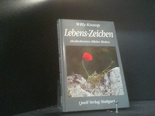 Lebens-Zeichen: Meditationen, Bilder, Reden