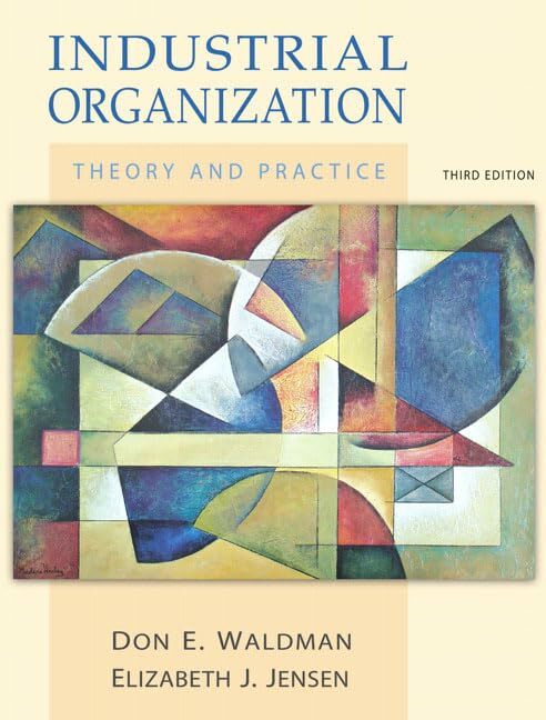 Industrial Organization: Theory And Practice (Addison Wesley Series in Economics) Industrial Organization: Theory And Practice (Addison Wesley Series in Economics)