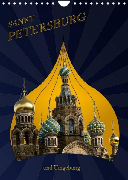 St. Peterburg und Umgebung (Wandkalender 2022 DIN A4 hoch)