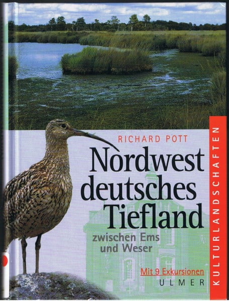 Nordwestdeutsches Tiefland zwischen Ems und Weser: Ein Exkursionsführer (Kulturlandschaften)