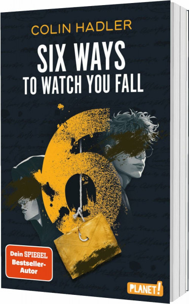 Six Ways to Watch You Fall: von SPIEGEL-Bestseller-Autor: Fesselnder Highschool-Thriller über moralische Dilemmata, Freundschaft, Verrat