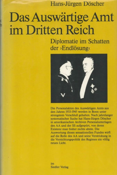 Das Auswärtige Amt im Dritten Reich. Diplomatie im Schatten der 'Endlösung'