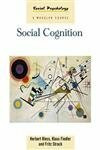 Social Cognition: How Individuals Construct Social Reality (Social Psychology: A Modular Course)