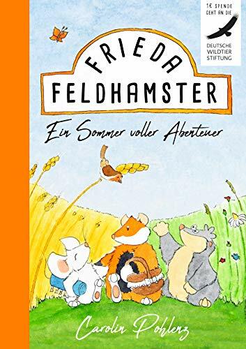 Frieda Feldhamster - Ein Sommer voller Abenteuer Frieda Feldhamster - Ein Sommer voller Abenteuer