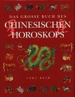 Das große Buch des chinesischen Horoskops