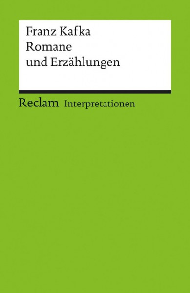 Franz Kafka Romane und Erzählungen. Interpretationen