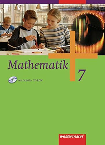 Mathematik - Allgemeine Ausgabe 2006 für die Sekundarstufe I: Schulbuch 7 mit CD-ROM HB, HH, NW, NI, SH