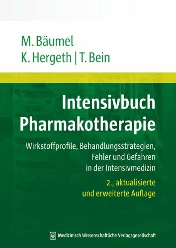 Intensivbuch Pharmakotherapie: Wirkstoffprofile, Behandlungsstrategien, Fehler und Gefahren in der Intensivmedizin. Mit einem Geleitwort von Bernhard M. Graf