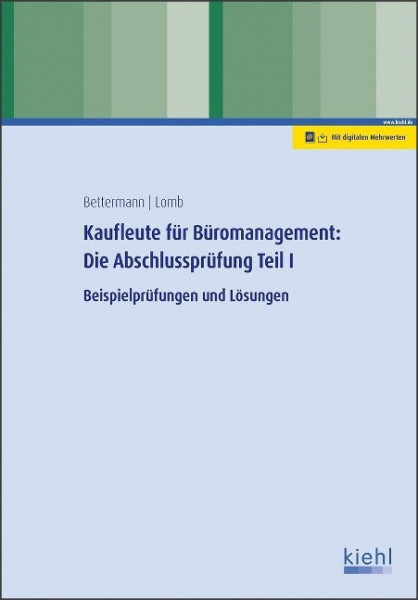Kaufleute für Büromanagement: Die Abschlussprüfung Teil 1