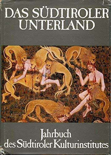 Südtiroler Unterland: Jahrbuch des Südtiroler Kulturinstitutes (Schriftenreihe des Südtiroler Kulturinstitutes)