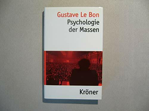 Psychologie der Massen: Einf. v. Peter R. Hofstätter (Kröners Taschenausgaben (KTA))
