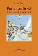 Ruder hart links!: Eine heitere Segelanweisung