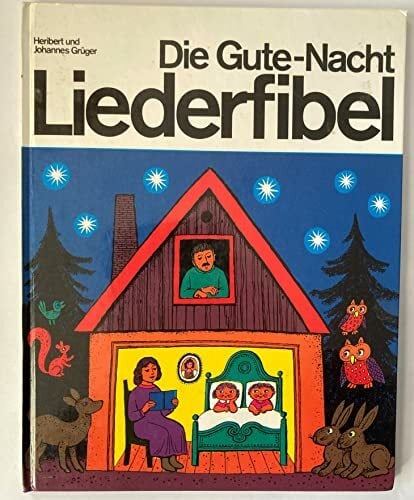 Die Gute-Nacht-Liederfibel von Heribert Grüger Book Die Gute-Nacht-Liederfibel von Heribert Grüger Book