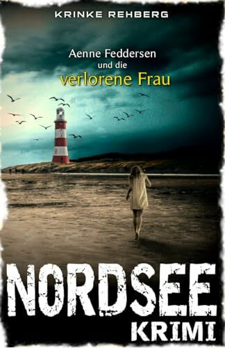 NORDSEE-KRIMI - Aenne Feddersen und die verlorene Frau: Küstenkrimi (Küstenkrimi Nordfriesland, Band 3)