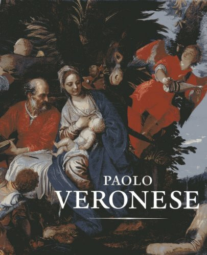 Paolo Veronese: A Master and His Workshop of Renaissance Venice: A Master and His Workshop in Renaissance Venice