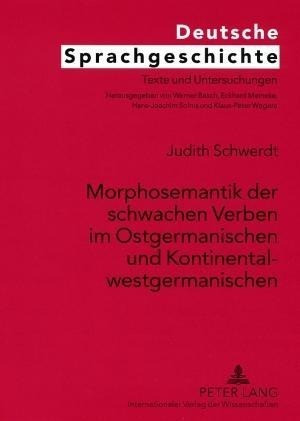 Morphosemantik der schwachen Verben im Ostgermanischen und Kontinentalwestgermanischen