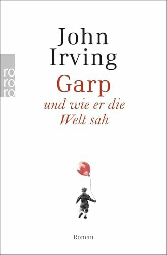 Garp und wie er die Welt sah: .