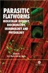 Parasitic Flatworms: Molecular Biology, Biochemistry, Immunology And Physiology (Cabi)