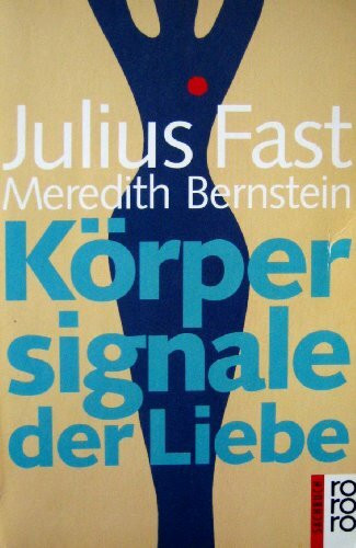 Körpersignale der Liebe (rororo sachbuch)