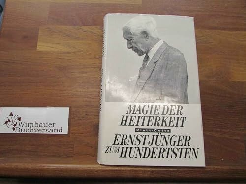 Magie der Heiterkeit: Ernst Jünger zum Hundertsten