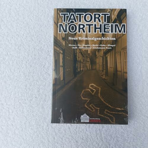 Tatort Northeim: Neun Kriminalgeschichten - Band 1