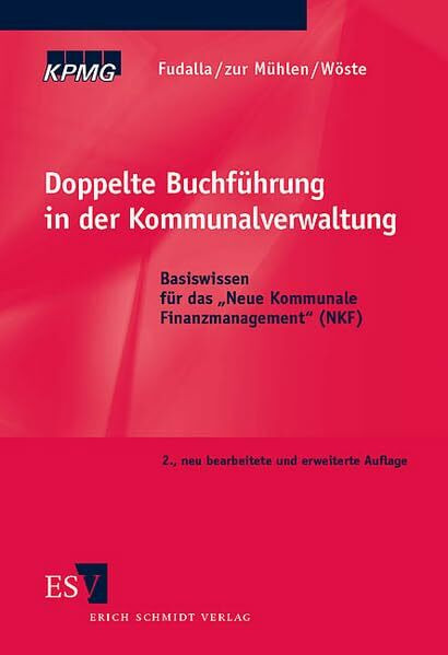 Doppelte Buchführung in der Kommunalverwaltung: Basiswissen für das "Neue Kommunale Finanzmanagement" (NKF)