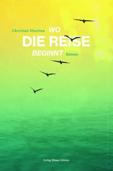 Wo die Reise beginnt: Roman