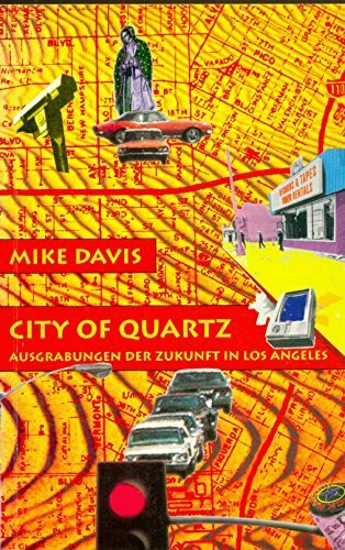 City of Quartz. Ausgrabungen der Zukunft in Los Angeles