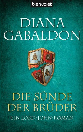 Die Sünde der Brüder: Ein Lord-John-Roman (Die Lord-John-Saga, Band 2)