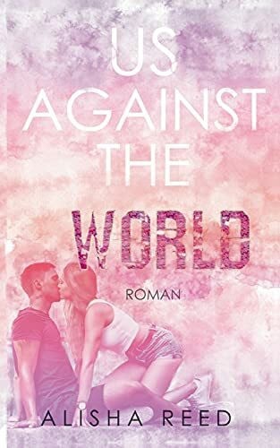 Us Against the World (Against Us-Reihe, Band 1)