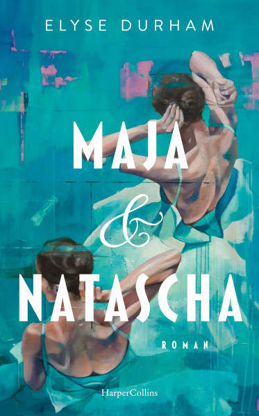 Maja & Natascha: Roman | Einzigartiger, faszinierender Einblick in die Welt des sowjetischen Balletts | Zwei unzertrennliche Schwestern, die zu Konkurrentinnen werden | Beeindruckendes Debüt