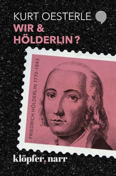 Wir & Hölderlin ?: Was der größte Dichter der Deutschen uns 250 Jahre nach seiner Geburt noch zu sagen hat