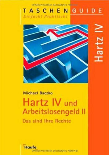 Hartz IV und Arbeitslosengeld II: Das sind Ihre Rechte. (Taschenguide)