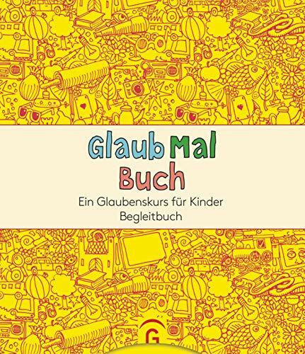 GlaubMalBuch: Ein Glaubenskurs für Kinder. Begleitbuch