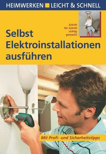 Selbst Elektroinstallationen ausführen: Mit Profi- und Sicherheitstipps