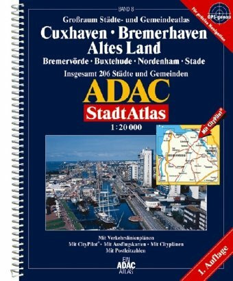 ADAC Stadtatlas Cuxhaven, Bremerhaven: Bremervörde, Buxtehude, Nordenham, Stade. Insges. 206 Städte u. Gemeinden. Mit Verkehrslinienpln., ... Postleitzahlen. Mit CityPilot. GPS-genau