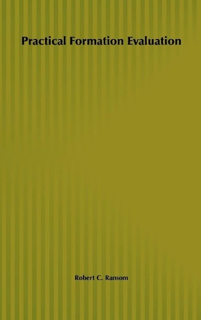 Practical Formation Evaluation Practical Formation Evaluation