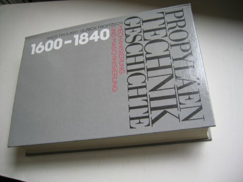 Propyläen-Technik-Geschichte. Mechanisierung und Maschinisierung. 1600 bis 1840