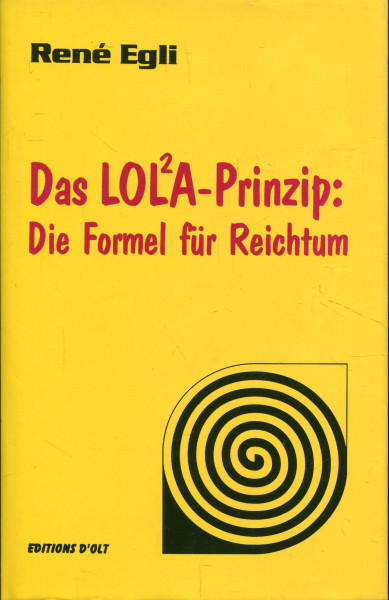 Das LOLA-Prinzip: Die Formel für Reichtum
