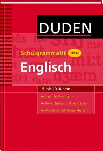 Duden - Schulgrammatik extra - Englisch: Grammatik - Texte schreiben und analysieren - Wortfelder und Redewendungen (5. bis 10. Klasse) (Duden - Schulwissen extra)