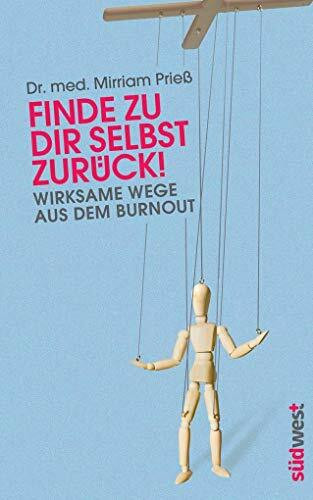 Finde zu dir selbst zurück!: Wirksame Wege aus dem Burnout - Erkenne deine wahre Identität, lebe wieder selbstbestimmt und lasse die Erschöpfung hinter dir