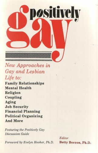 Positively Gay: New Approaches to Gay Life